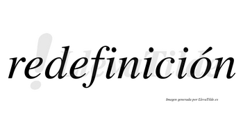 Redefinición lleva tilde con vocal tónica en la «o»