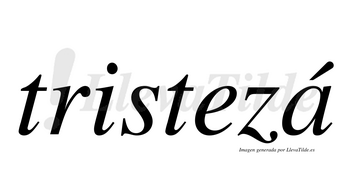 Tristezá  lleva tilde con vocal tónica en la «a»