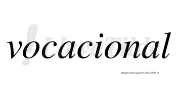 Vocacional  no lleva tilde con vocal tónica en la segunda «a»