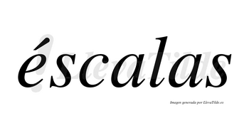 Éscalas lleva tilde con vocal tónica en la «e»