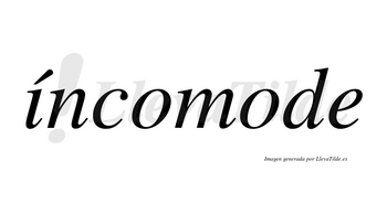 Íncomode lleva tilde con vocal tónica en la «i»