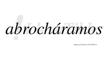 Abrocháramos  lleva tilde con vocal tónica en la segunda «a»
