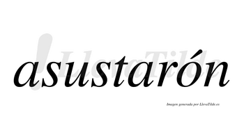Asustarón  lleva tilde con vocal tónica en la «o»