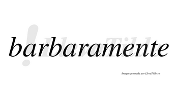 Barbara no lleva tilde con vocal tónica en la segunda «a»