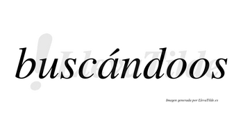 Buscándoos  lleva tilde con vocal tónica en la «a»