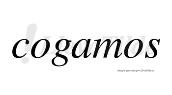 Cogamos no lleva tilde con vocal tónica en la «a»