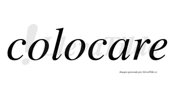 Colocare no lleva tilde con vocal tónica en la «a»