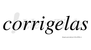 Corrigelas no lleva tilde con vocal tónica en la «e»