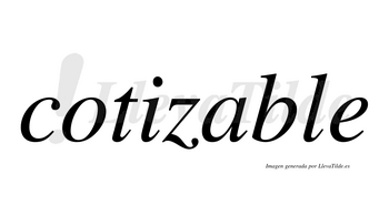 Cotizable  no lleva tilde con vocal tónica en la «a»