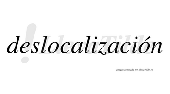 Deslocalización  lleva tilde con vocal tónica en la segunda «o»