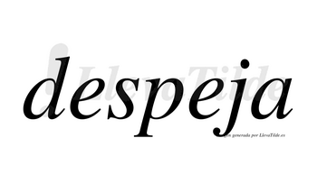 Despeja  no lleva tilde con vocal tónica en la segunda «e»