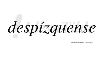 Despízquense  lleva tilde con vocal tónica en la «i»