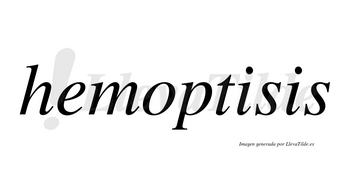 Hemoptisis no lleva tilde con vocal tónica en la primera «i»