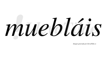 Muebláis  lleva tilde con vocal tónica en la «a»