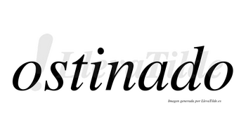Ostinado no lleva tilde con vocal tónica en la «a»
