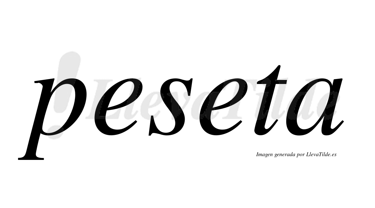 Peseta  no lleva tilde con vocal tónica en la segunda "e"