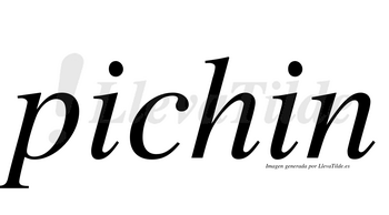 Pichin no lleva tilde con vocal tónica en la primera «i»