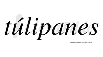 Túlipanes lleva tilde con vocal tónica en la «u»