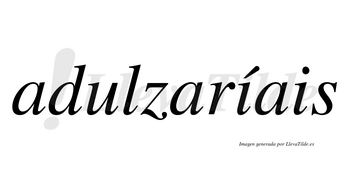 Adulzaríais  lleva tilde con vocal tónica en la primera «i»
