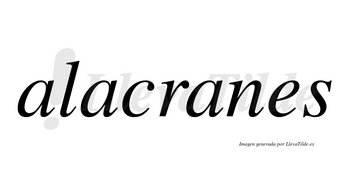 Alacranes  no lleva tilde con vocal tónica en la tercera «a»