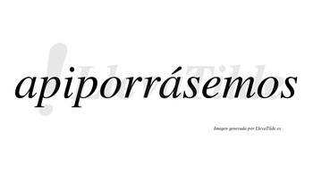 Apiporrásemos  lleva tilde con vocal tónica en la segunda «a»