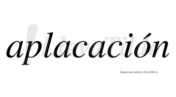 Aplacación  lleva tilde con vocal tónica en la «o»