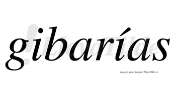 Gibarías  lleva tilde con vocal tónica en la segunda «i»