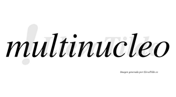 Multinucleo no lleva tilde con vocal tónica en la «e»