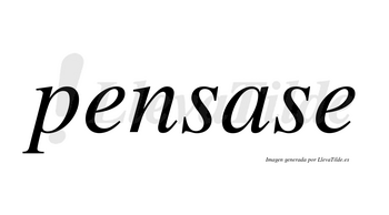 Pensase no lleva tilde con vocal tónica en la «a»