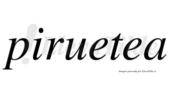 Piruetea no lleva tilde con vocal tónica en la segunda «e»