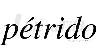 Pétrido lleva tilde con vocal tónica en la «e»