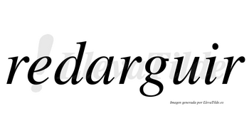 Redarguir no lleva tilde con vocal tónica en la «i»