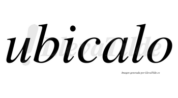 Ubicalo no lleva tilde con vocal tónica en la «a»