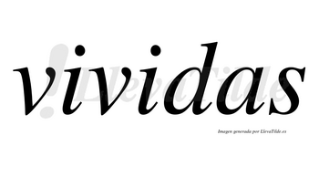 Vividas  no lleva tilde con vocal tónica en la segunda «i»