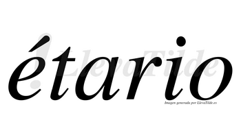 Étario  lleva tilde con vocal tónica en la «e»