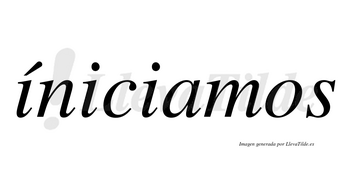 Íniciamos  lleva tilde con vocal tónica en la primera «i»
