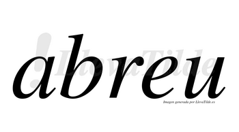 Abreu  no lleva tilde con vocal tónica en la «a»