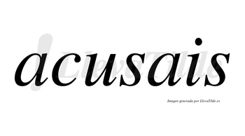 Acusais no lleva tilde con vocal tónica en la «u»