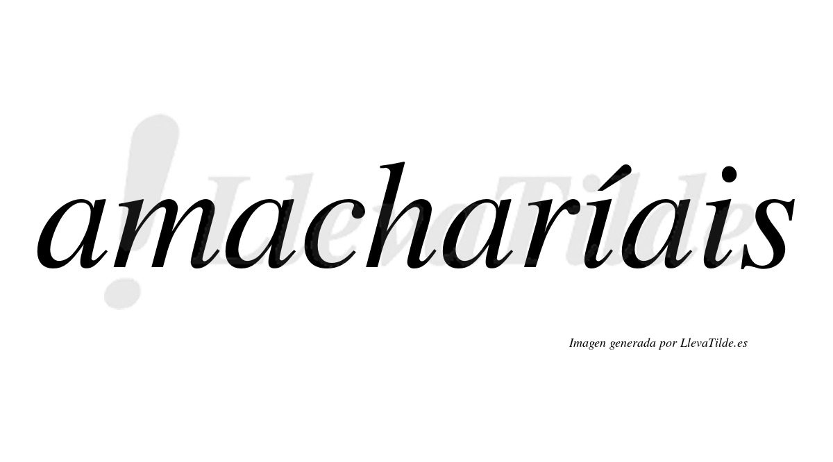 Amacharíais  lleva tilde con vocal tónica en la primera "i"