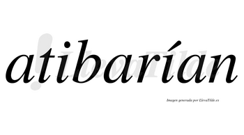 Atibarían  lleva tilde con vocal tónica en la segunda «i»