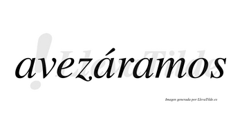 Avezáramos  lleva tilde con vocal tónica en la segunda «a»