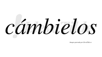 Cámbielos lleva tilde con vocal tónica en la «a»