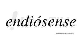 Endiósense  lleva tilde con vocal tónica en la «o»