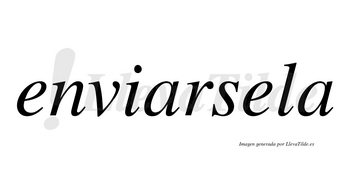 Enviarsela  no lleva tilde con vocal tónica en la segunda «e»