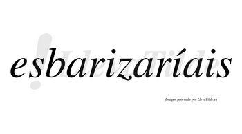 Esbarizaríais  lleva tilde con vocal tónica en la segunda «i»