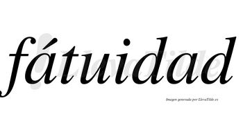 Fátuidad lleva tilde con vocal tónica en la primera «a»