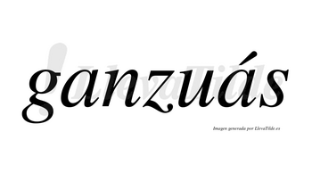 Ganzuás  lleva tilde con vocal tónica en la segunda «a»