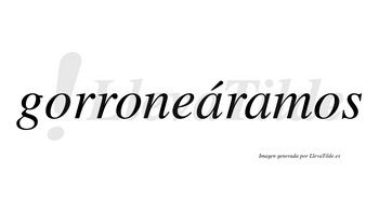 Gorroneáramos  lleva tilde con vocal tónica en la primera «a»