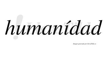 Humanídad lleva tilde con vocal tónica en la «i»