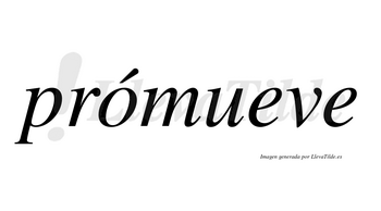 Prómueve  lleva tilde con vocal tónica en la «o»
